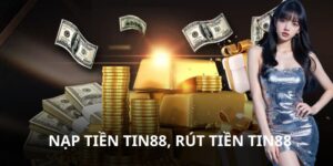 Nạp Tiền Tin88 - Hướng Dẫn Thao Tác Nhanh Cho Tân Binh