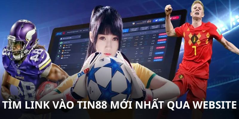 Tìm link vào Tin88 mới nhất qua website chính thức